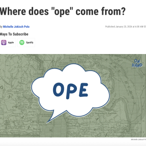Where does “ope” come from? – Michigan Public